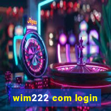 wim222 com login